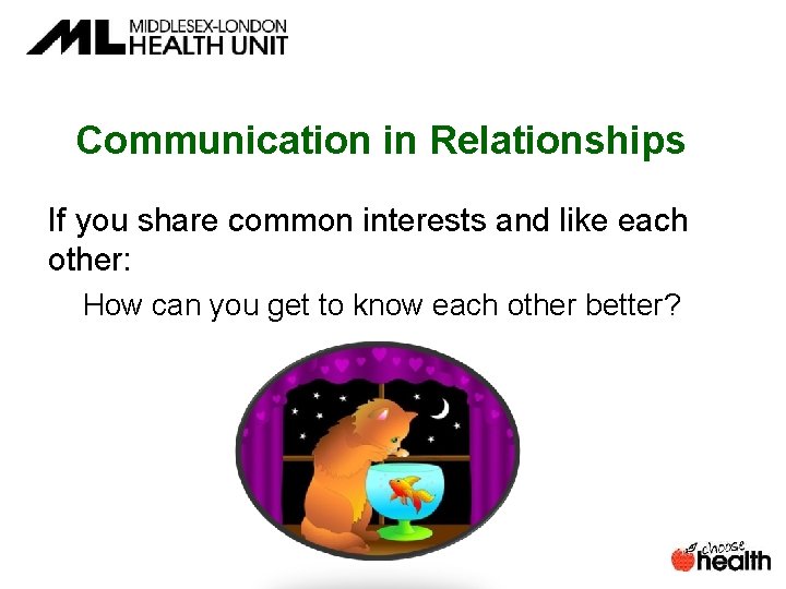 Communication in Relationships If you share common interests and like each other: How can