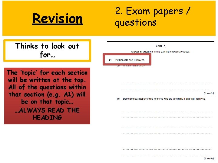 Revision Thinks to look out for… The ‘topic’ for each section will be written