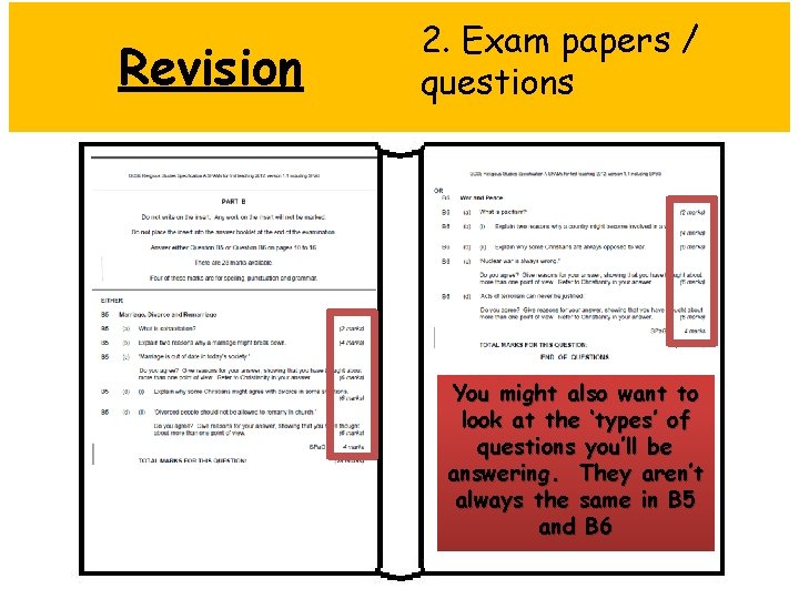 Revision 2. Exam papers / questions You might also want to look at the