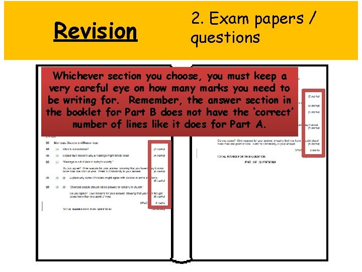 Revision 2. Exam papers / questions Whichever section you choose, you must keep a