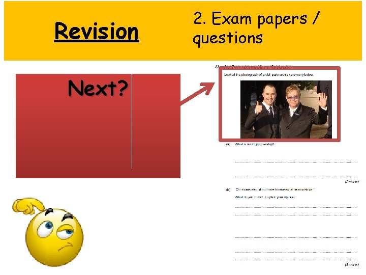 Revision Next? 2. Exam papers / questions 