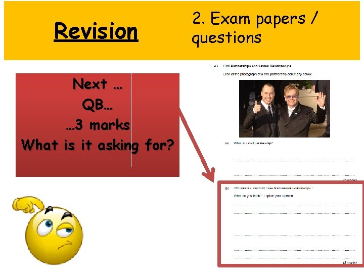 Revision Next … QB… … 3 marks What is it asking for? 2. Exam