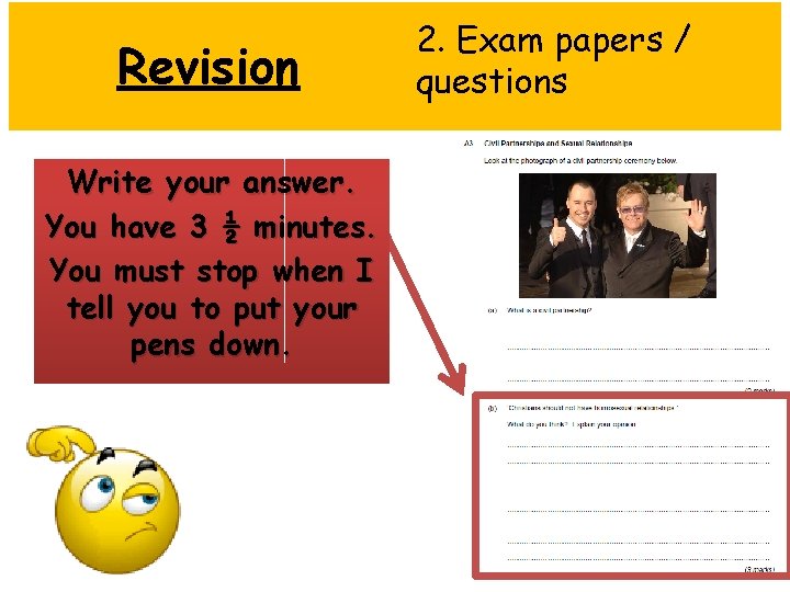 Revision Write your answer. You have 3 ½ minutes. You must stop when I