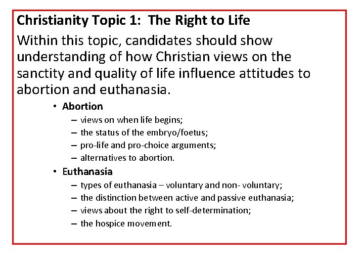 Christianity Topic 1: The Right to Life Within this topic, candidates should show understanding