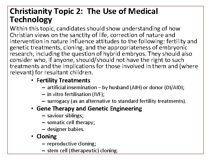 Christianity Topic 2: The Use of Medical Technology Within this topic, candidates should show