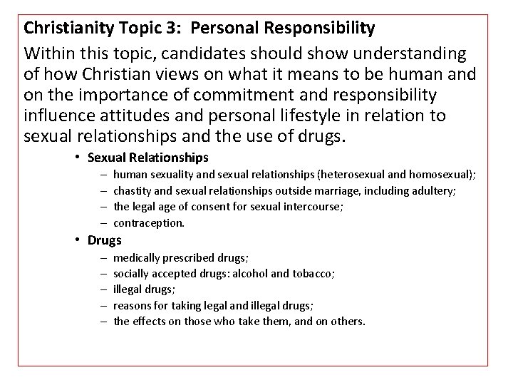 Christianity Topic 3: Personal Responsibility Within this topic, candidates should show understanding of how