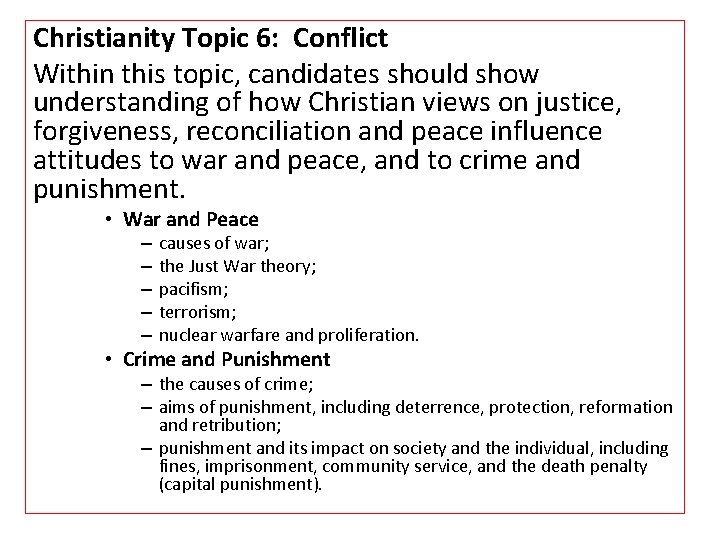 Christianity Topic 6: Conflict Within this topic, candidates should show understanding of how Christian
