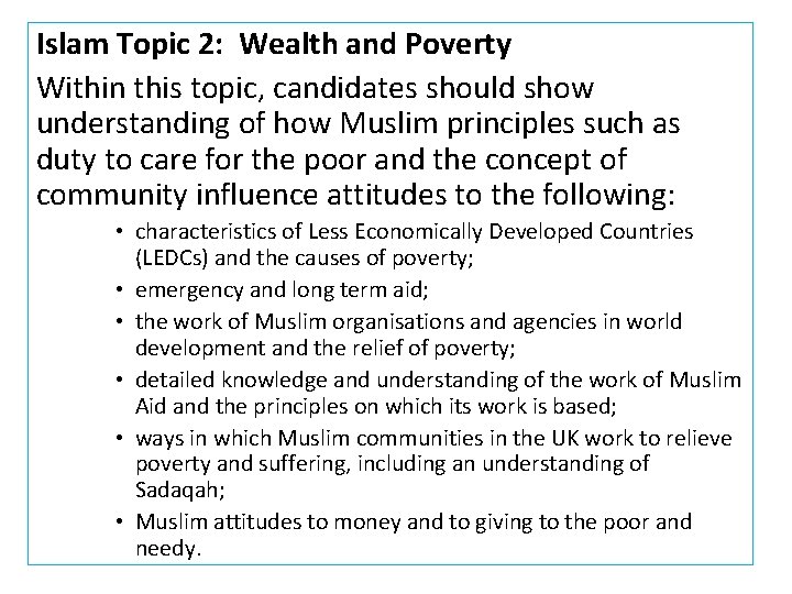Islam Topic 2: Wealth and Poverty Within this topic, candidates should show understanding of
