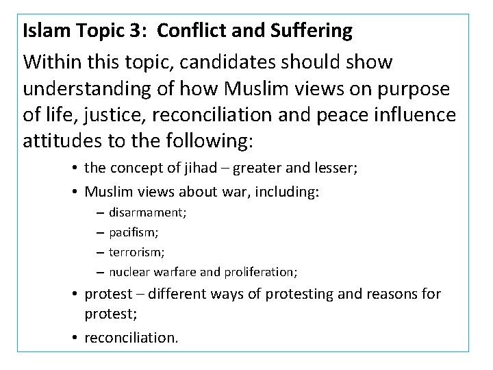 Islam Topic 3: Conflict and Suffering Within this topic, candidates should show understanding of