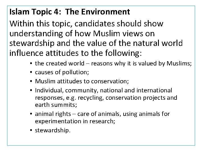 Islam Topic 4: The Environment Within this topic, candidates should show understanding of how