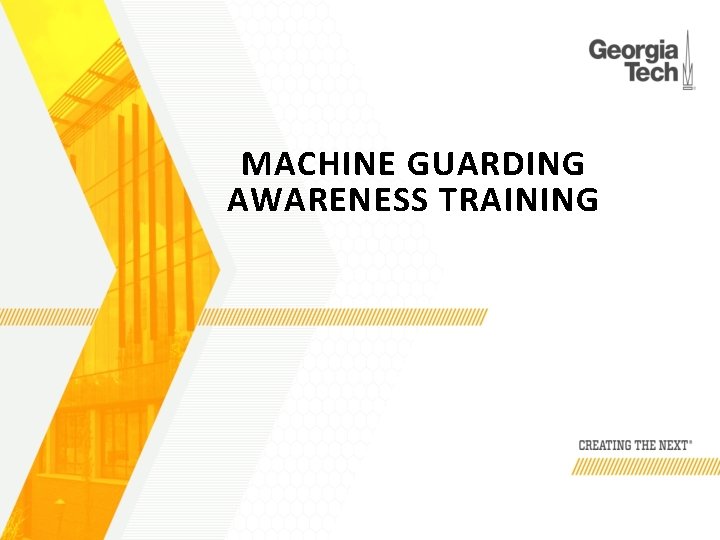 MACHINE GUARDING AWARENESS TRAINING 