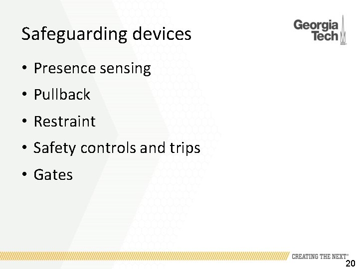 Safeguarding devices • Presence sensing • Pullback • Restraint • Safety controls and trips