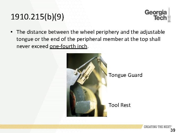 1910. 215(b)(9) • The distance between the wheel periphery and the adjustable tongue or