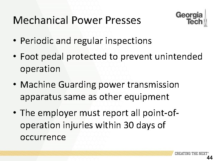 Mechanical Power Presses • Periodic and regular inspections • Foot pedal protected to prevent