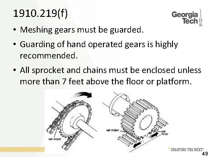 1910. 219(f) • Meshing gears must be guarded. • Guarding of hand operated gears
