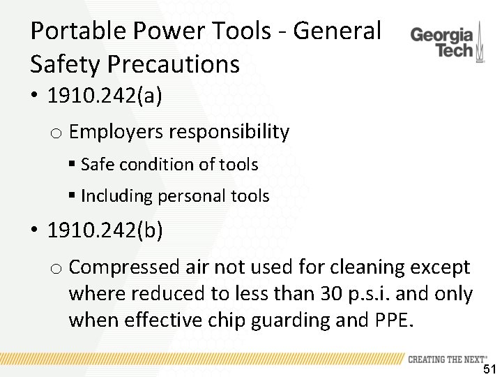 Portable Power Tools - General Safety Precautions • 1910. 242(a) o Employers responsibility §