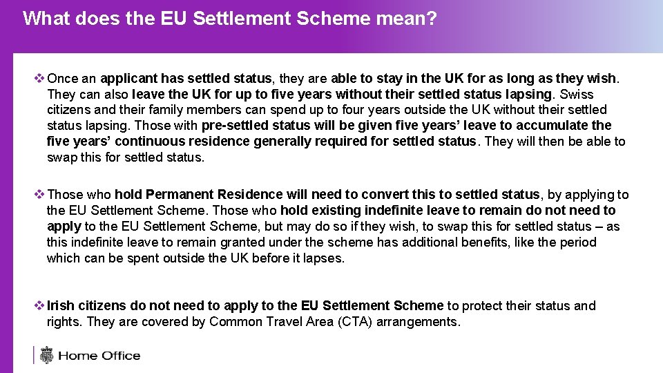 What does the Scheme mean? Applying to EU the. Settlement Scheme v Once an