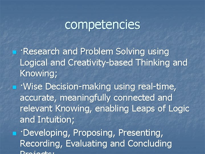 competencies n n n ·Research and Problem Solving using Logical and Creativity-based Thinking and