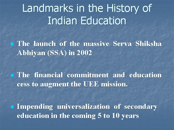 Landmarks in the History of Indian Education n The launch of the massive Serva