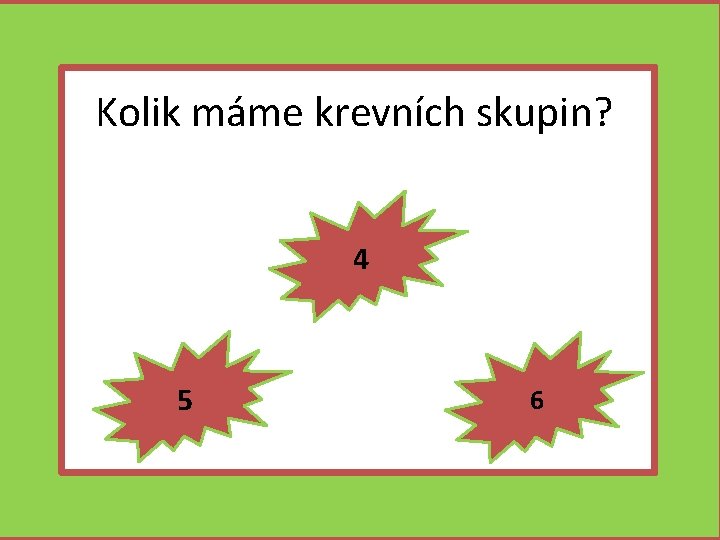 Kolik máme krevních skupin? 4 5 6 