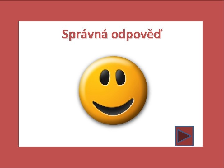 Správná odpověď Správná odpověď