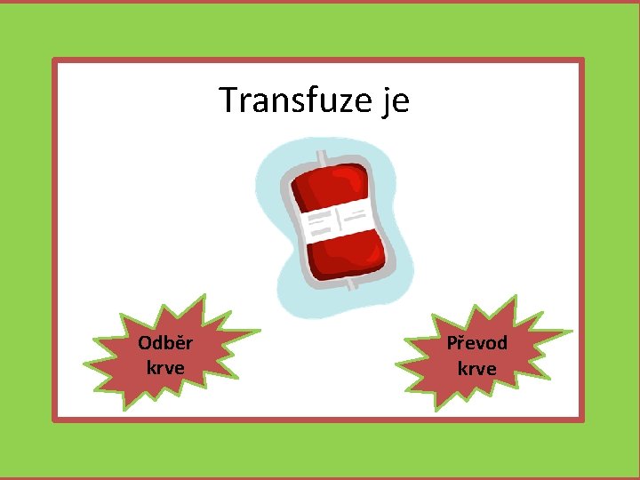 Transfuze je Odběr krve Převod krve 