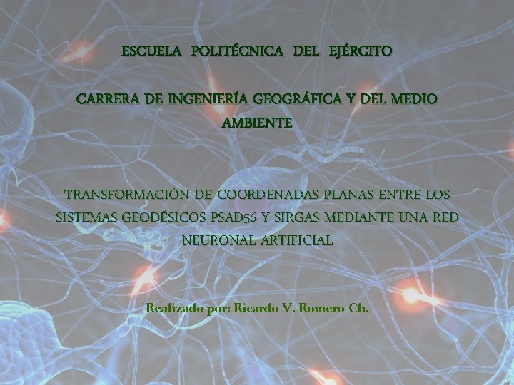 ESCUELA POLITÉCNICA DEL EJÉRCITO CARRERA DE INGENIERÍA GEOGRÁFICA Y DEL MEDIO AMBIENTE TRANSFORMACIÓN DE