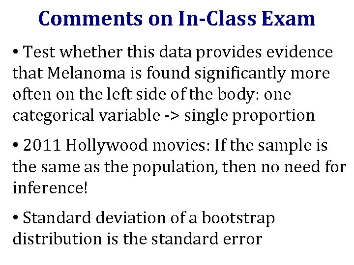 Comments on In-Class Exam • Test whether this data provides evidence that Melanoma is