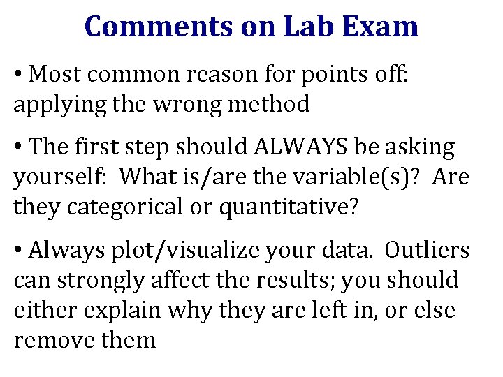 Comments on Lab Exam • Most common reason for points off: applying the wrong