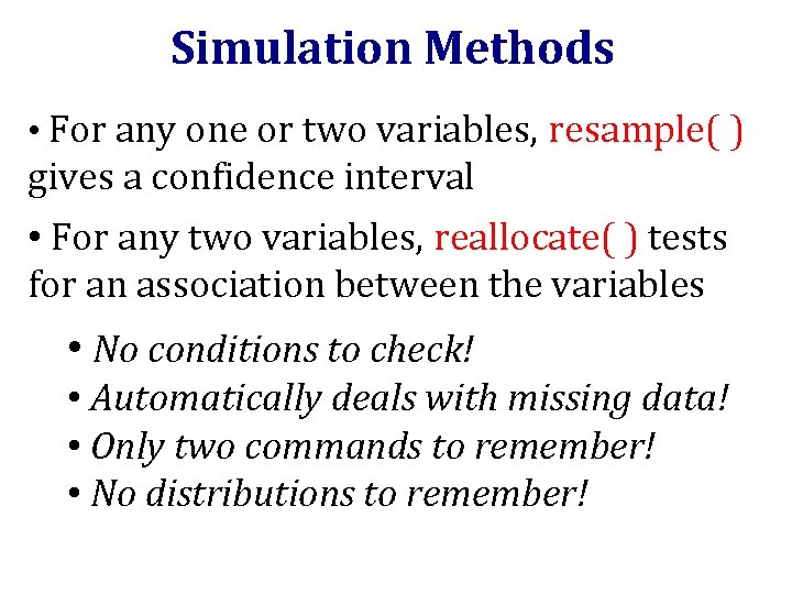 Simulation Methods • For any one or two variables, resample( ) gives a confidence