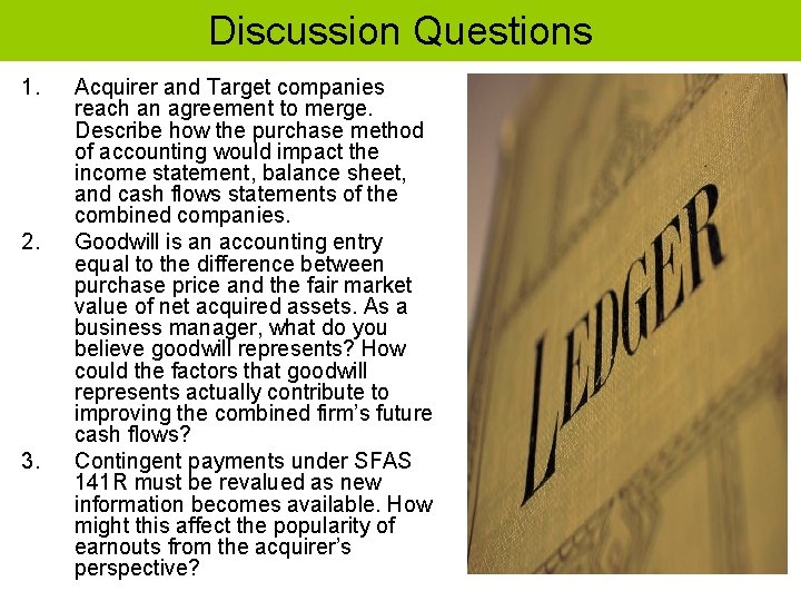Discussion Questions 1. 2. 3. Acquirer and Target companies reach an agreement to merge. Discussion Questions 1. 2. 3. Acquirer and Target companies reach an agreement to merge.