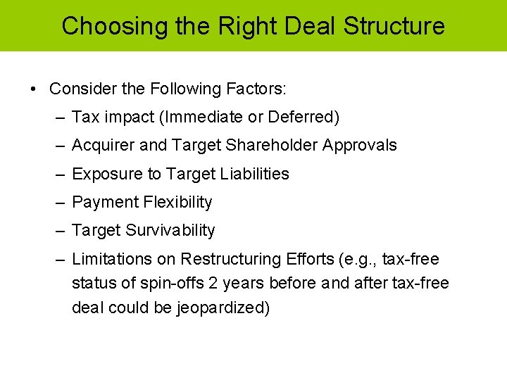 Choosing the Right Deal Structure • Consider the Following Factors: – Tax impact (Immediate Choosing the Right Deal Structure • Consider the Following Factors: – Tax impact (Immediate