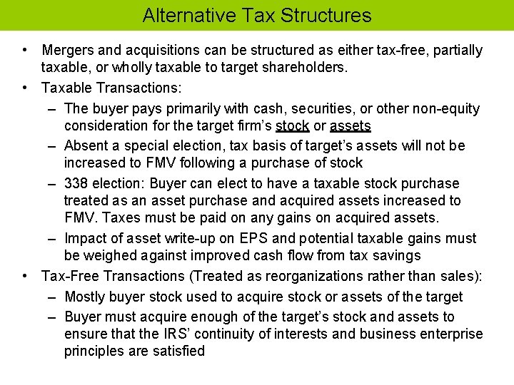 Alternative Tax Structures • Mergers and acquisitions can be structured as either tax-free, partially