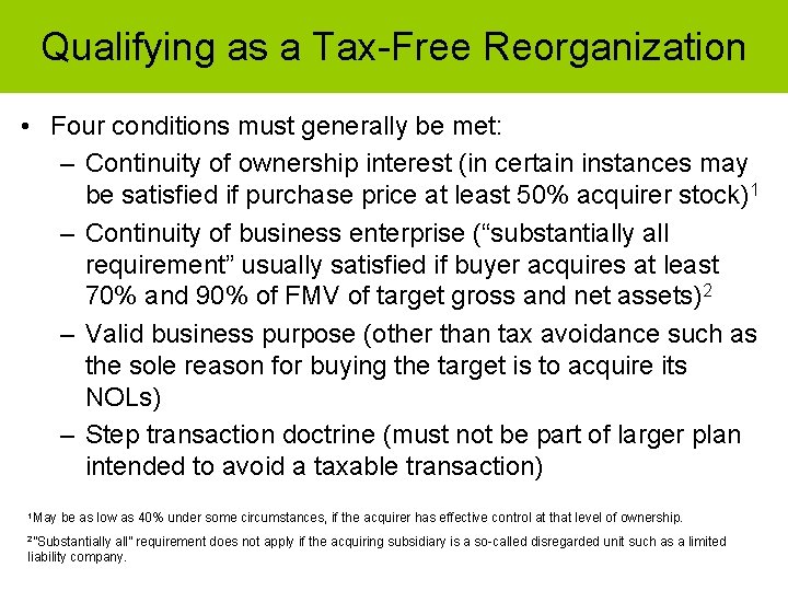 Qualifying as a Tax-Free Reorganization • Four conditions must generally be met: – Continuity Qualifying as a Tax-Free Reorganization • Four conditions must generally be met: – Continuity