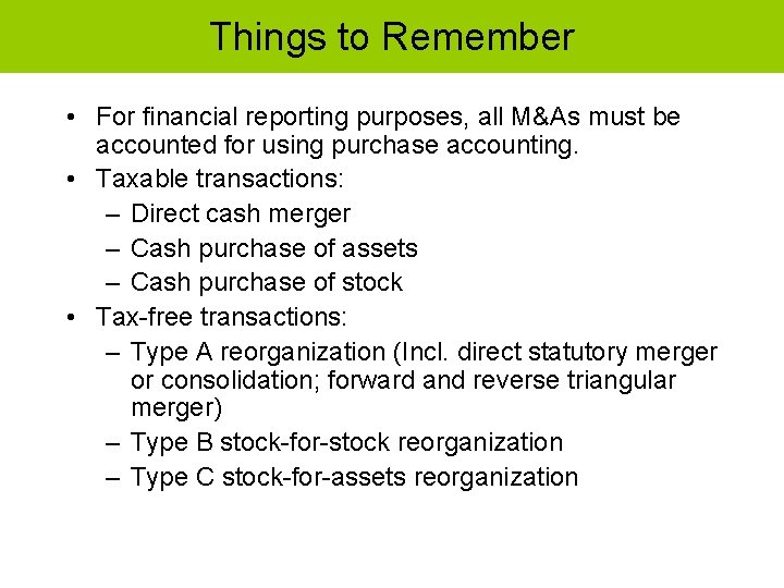 Things to Remember • For financial reporting purposes, all M&As must be accounted for Things to Remember • For financial reporting purposes, all M&As must be accounted for