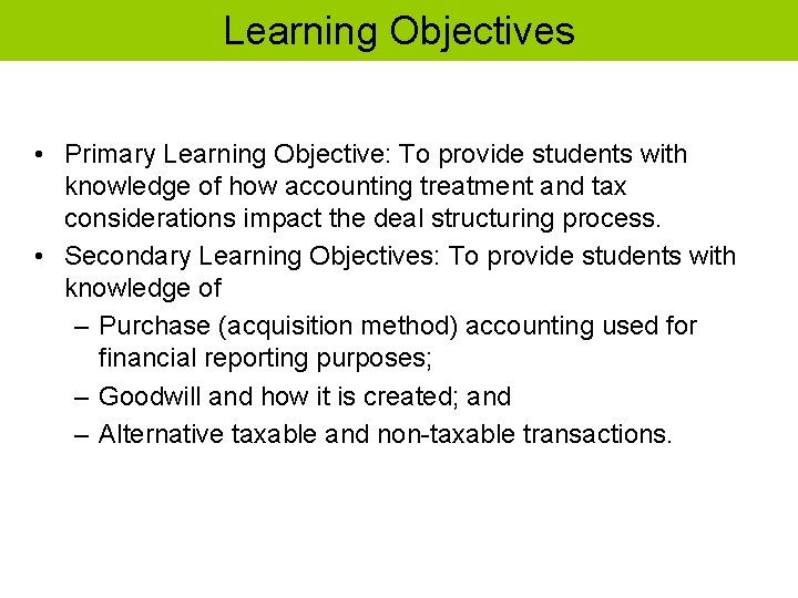 Learning Objectives • Primary Learning Objective: To provide students with knowledge of how accounting Learning Objectives • Primary Learning Objective: To provide students with knowledge of how accounting