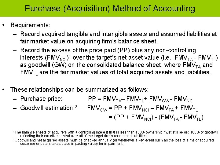 Purchase (Acquisition) Method of Accounting • Requirements: – Record acquired tangible and intangible assets Purchase (Acquisition) Method of Accounting • Requirements: – Record acquired tangible and intangible assets