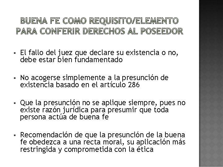 § El fallo del juez que declare su existencia o no, debe estar bien