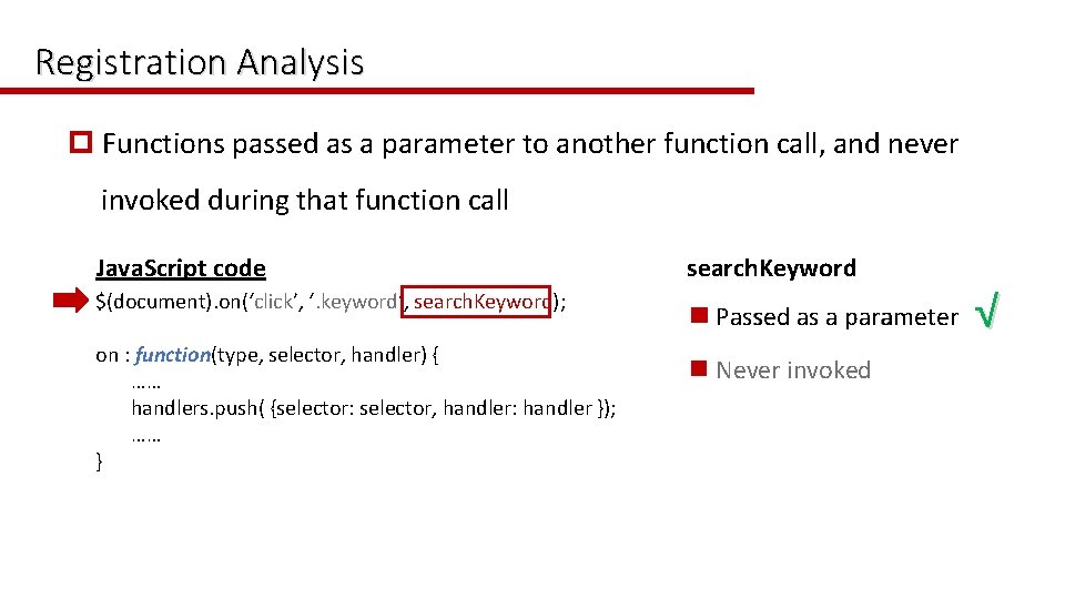 Registration Analysis p Functions passed as a parameter to another function call, and never