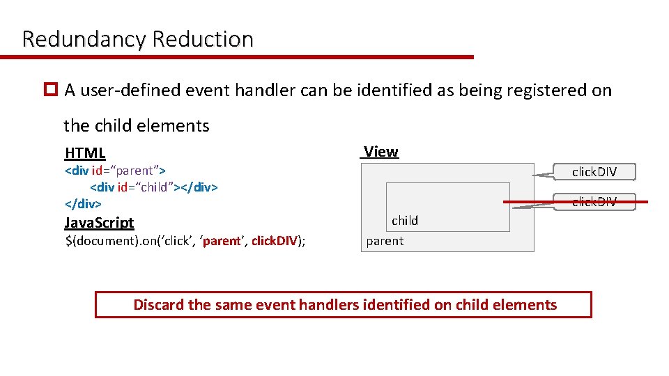 Redundancy Reduction p A user-defined event handler can be identified as being registered on