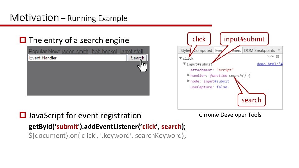 Motivation – Running Example p The entry of a search engine click input#submit search