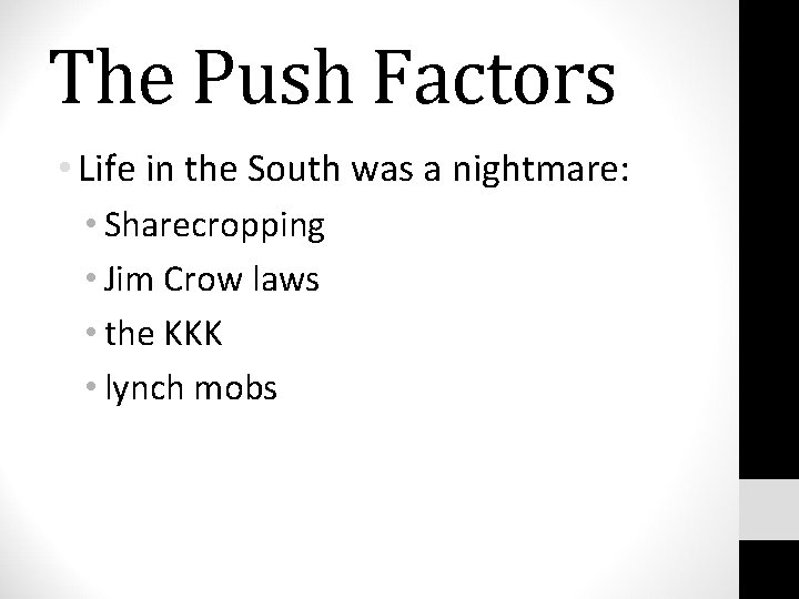 The Push Factors • Life in the South was a nightmare: • Sharecropping •