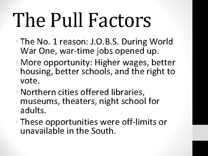 The Pull Factors • The No. 1 reason: J. O. B. S. During World