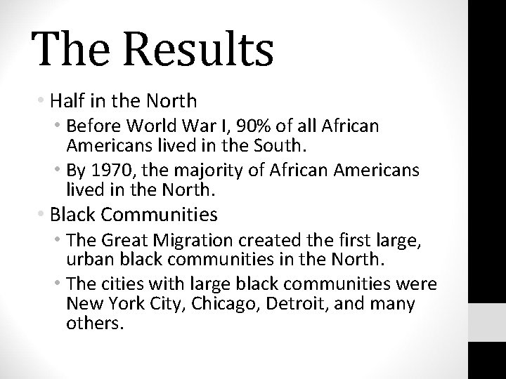 The Results • Half in the North • Before World War I, 90% of