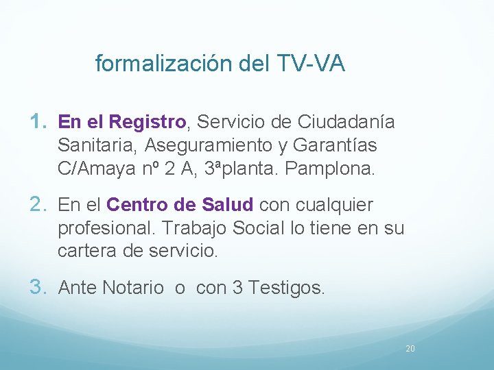 formalización del TV-VA 1. En el Registro, Servicio de Ciudadanía Sanitaria, Aseguramiento y Garantías