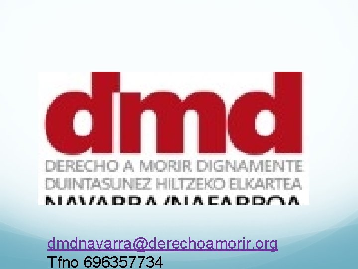 dmdnavarra@derechoamorir. org Tfno 696357734 