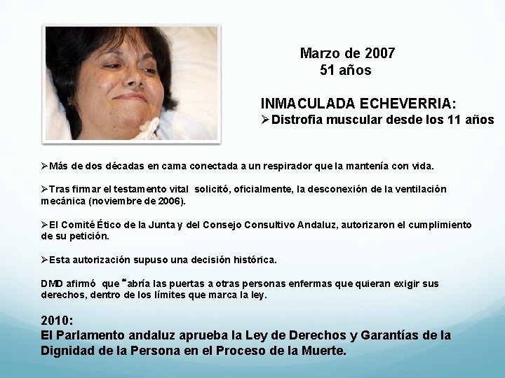 Marzo de 2007 51 años INMACULADA ECHEVERRIA: ØDistrofia muscular desde los 11 años ØMás