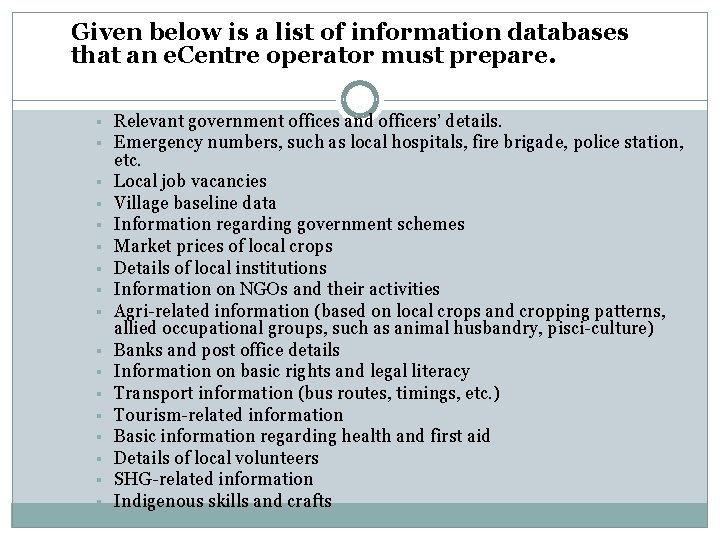 Given below is a list of information databases that an e. Centre operator must