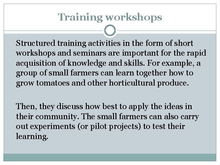 Training workshops Structured training activities in the form of short workshops and seminars are