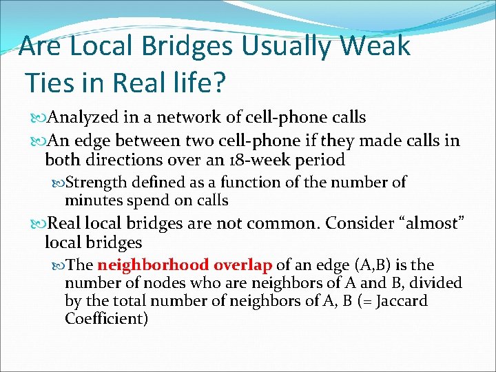 Are Local Bridges Usually Weak Ties in Real life? Analyzed in a network of